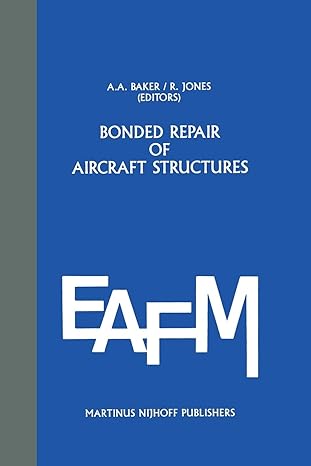 bonded repair of aircraft structures 1st edition a baker ,jones 9401077363, 978-9401077361