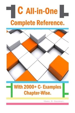 c all in one complete reference with 2000+ c examples chapter wise world-wide best selling c programming