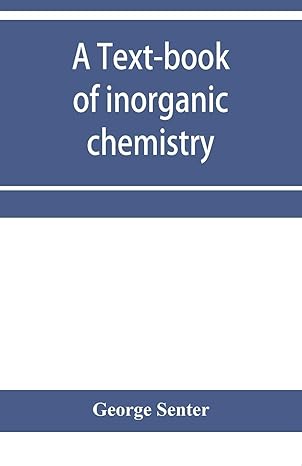 a text book of inorganic chemistry 1st edition george senter 9353956072, 978-9353956073