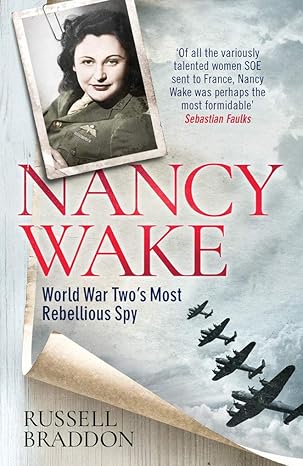 nancy wake world war twos most rebellious spy 1st edition russell braddon 1542021669, 978-1542021661