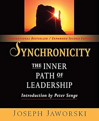 synchronicity the inner path of leadership 2nd edition joseph jaworski ,peter m senge 1609940172,
