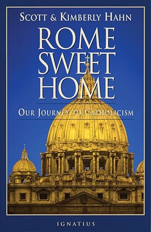 rome sweet home our journey to catholicism 1st edition kimberly hahn ,scott hahn 0898704782, 978-0898704785