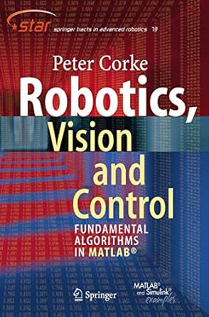 robotics vision and control fundamental algorithms in matlab 1st edition corke peter 3642201431,