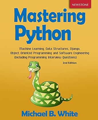 mastering python machine learning data structures django object oriented programming and software engineering