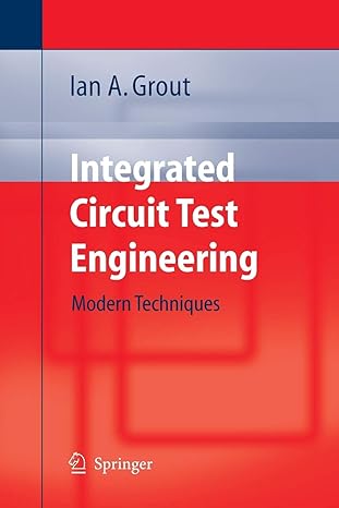 integrated circuit test engineering modern techniques 2006th edition ian a grout 1846280230, 978-1846280238