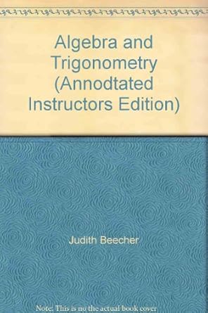 algebra and trigonometry 1st edition judith beecher 0321237064, 978-0321237064