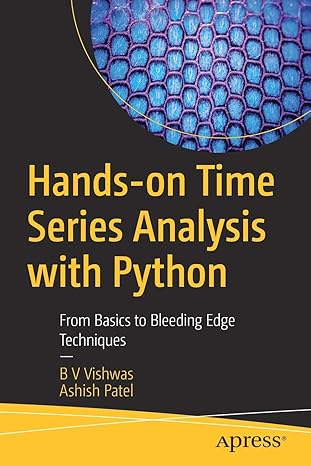 hands on time series analysis with python from basics to bleeding edge techniques 1st edition b v vishwas