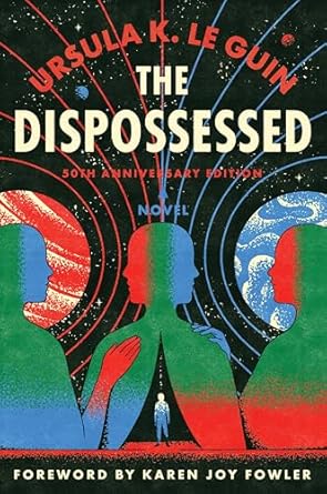 the dispossessed 50th   a novel 1st edition ursula k le guin ,karen joy fowler 0063382938, 978-0063382930
