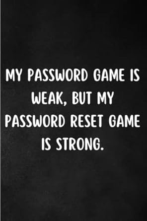 personal internet address and password logbook keeper my password game is weak but my password reset game is