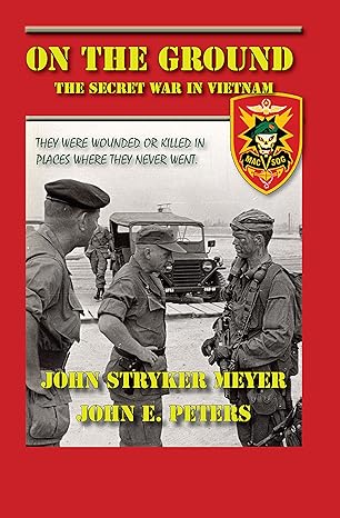 on the ground the secret war in vietnam 1st edition john stryker meyer ,john e peters 0983256756,