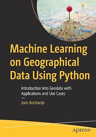 machine learning on geographical data using python introduction into geodata with applications and use cases
