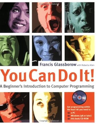 you can do it a beginner s introduction to computer programming 1st edition francis glassborow 0470863986,