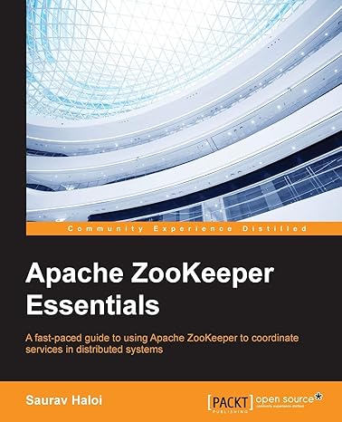 apache zookeeper essentials 1st edition saurav haloi 1784391328, 978-1784391324