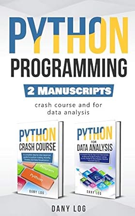 python programming 2 manuscripts crash course and for data analysis 1st edition dany log b085rv57sy,