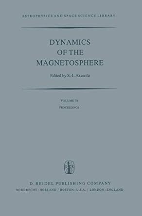 dynamics of the magnetosphere proceedings of the a g u chapman conference magnetospheric substorms and