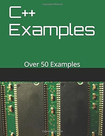 c++ examples over 50 examples 1st edition torin foss 1520137559, 978-1520137551