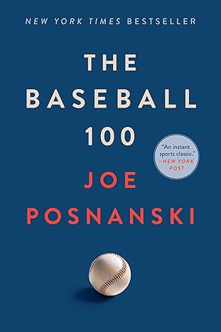 the baseball 100 1st edition joe posnanski 1982180595, 978-1982180591