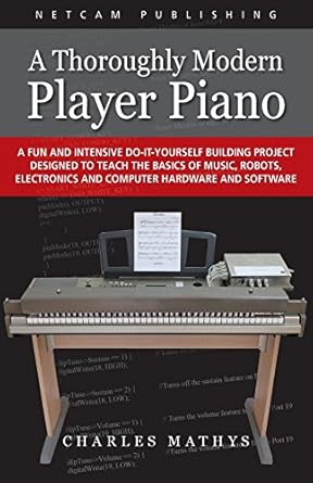 a thoroughly modern player piano 1st edition charles mathys 0984377530, 978-0984377534