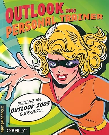 outlook 2003 personal trainer become an outlook 2003 superhero pap/cdr edition customguide inc 0596009356,