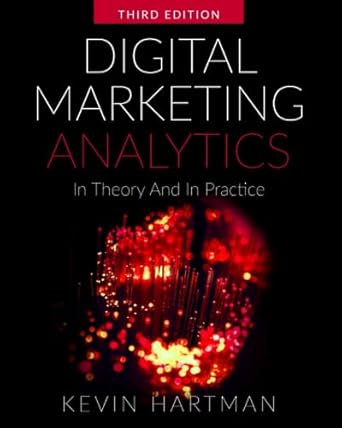 digital marketing analytics in theory and in practice 1st edition kevin hartman 979-8853023444