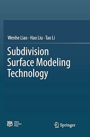 subdivision surface modeling technology 1st edition wenhe liao ,hao liu ,tao li 9811098921