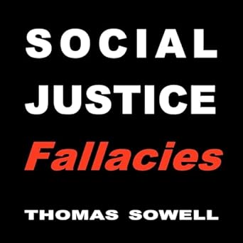 social justice fallacies 1st edition thomas sowell ,brad sanders 1668638851, 978-1668638859