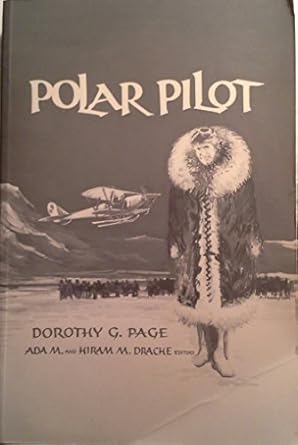 polar pilot the carl ben eilson story 1st edition dorothy g page ,ada m drache ,hiram m drache 0813429390,
