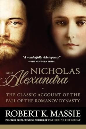 nicholas and alexandra the classic account of the fall of the romanov dynasty 1st edition robert k massie