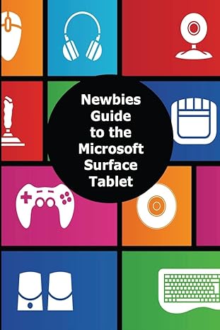 a newbies guide to the microsoft surface tablet everything you need to know about the surface and windows rt