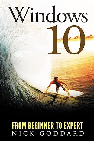 windows 10 from beginner to expert a complete userguide to microsofts intelligent new operating system