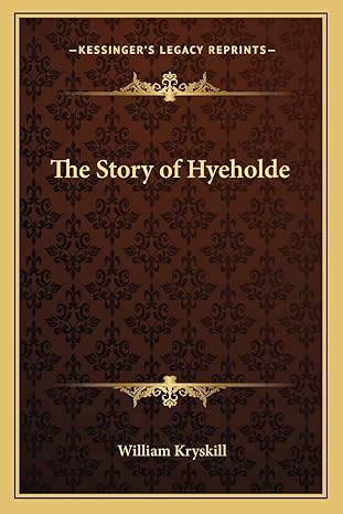 the story of hyeholde 1st edition william kryskill 1162763914, 978-1162763910