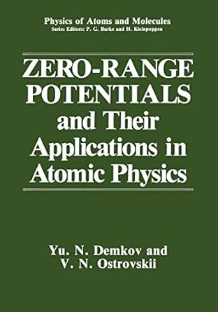 zero range potentials and their applications in atomic physics 1st edition yu n demkov ,v n ostrovskii