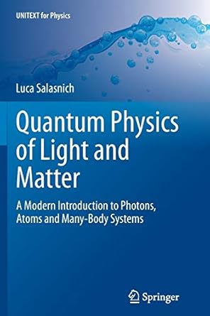 quantum physics of light and matter a modern introduction to photons atoms and many body systems 1st edition