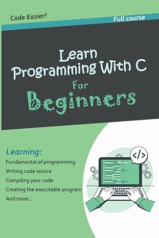 learn programming with c for beginners 1st edition oussama el bzioui b0bdw7n72v, 979-8352165744