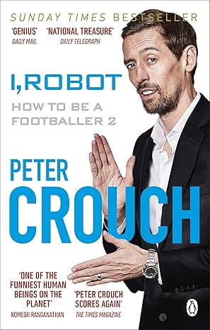i robot how to be a footballer 2 1st edition peter crouch 1529104637, 978-1529104639