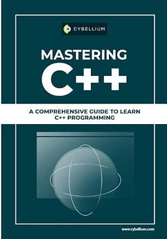 mastering c++ a comprehensive guide to learn c++ programming 1st edition cybellium ltd b0cgtj7p3w,