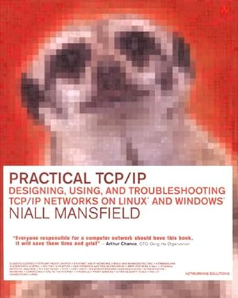 practical tcp/ip designing using and troubleshooting tcp/ip networks on linux and windows 1st edition niall