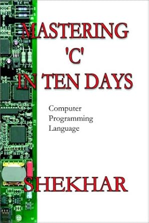 mastering c in 10 days computer programming language 1st edition shekhar pratap singh 1931768927,