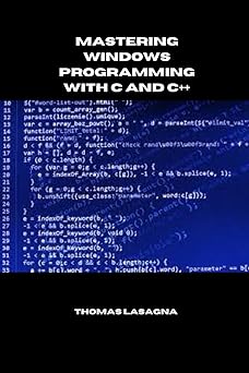 mastering windows programming with c and c++ 1st edition thomas lasagna b0cktcjb3v, 979-8863924809
