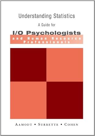 understanding statistics a guide for i/o psychologists and human resource professionals 5th edition michael g