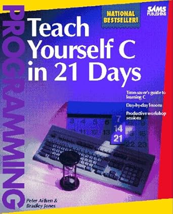 teach yourself c in 21 days 1st edition peter g aitken ,edward c jones ,bradley jones 0672300400,