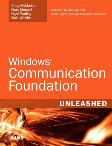 windows communication foundation unleashed 1st edition craig mcmurtry ,marc mercuri ,nigel watling ,matt