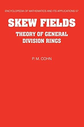 skew fields theory of general division rings 1st edition p m cohn frs 0521062942, 978-0521062947