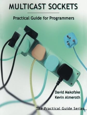 multicast sockets practical guide for programmers 1st edition 0 155860846x, 978-1558608467