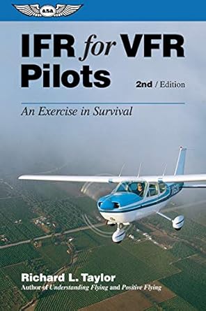 ifr for vfr pilots an exercise in survival 2nd edition richard l taylor 1560272805, 978-1560272809