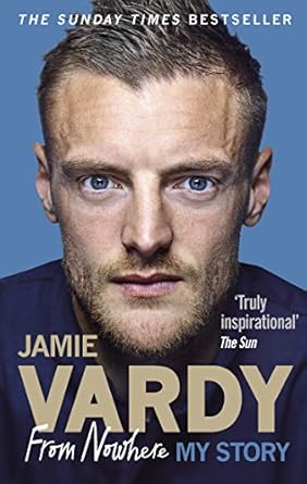 jamie vardy from nowhere my story 1st edition jamie vardy 1785034847, 978-1785034848