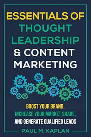 essentials of thought leadership and content marketing boost your brand increase your market share and