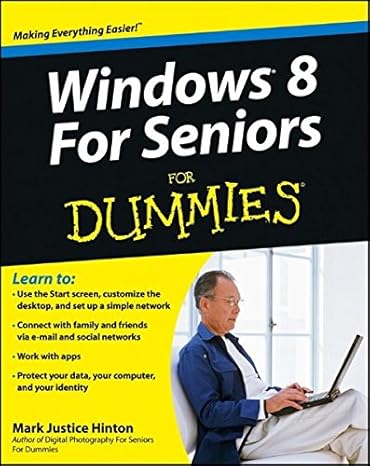 windows 8 for seniors for dummies 1st edition mark justice hinton 1118120280, 978-1118120286