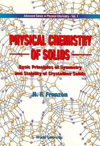 physical chemistry of solids basic principles of symmetry and stability of crystalline solids 1st edition