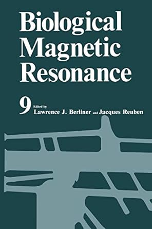 biological magnetic resonance 1st edition lawrence j berliner ,jacques reuben 1461565510, 978-1461565512